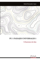 PU 1 PAISAJES UNIVERSALES 1: Urbanismo de islas (Spanish Edition) 9999320600 Book Cover