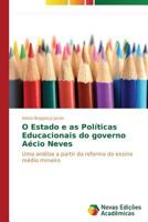 O Estado E as Politicas Educacionais Do Governo Aecio Neves 3639613473 Book Cover