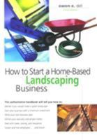 How to Start a Home-Based Landscaping Business 0762705167 Book Cover