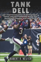 TANK DELL BIOGRAPHY: An Inspirational Story of Perseverance, Talent, and the Unshakable Belief That Anything Is Possible with Hard Work B0F4H5BXLZ Book Cover