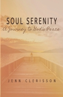 Soul Serenity: A Journey to God's Peace B0BMSZRM27 Book Cover