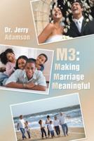 M3: Making Marriage Meaningful 1462730175 Book Cover