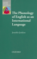 The Phonology of English as an International Language: New Models, New Norms, New Goals (Oxford Applied Linguistics) 0194421643 Book Cover
