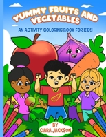 Yummy Fruits and Vegetables: An Activity Coloring Book for Kids 9692292487 Book Cover