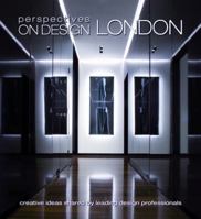 Perspectives on Design London: Creative Ideas Shared by Leading Design Professionals 0983239827 Book Cover