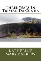 Three Years in Tristan Da Cunha 1015590136 Book Cover