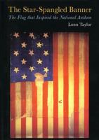 The Star-Spangled Banner: The Flag That Inspired the National Anthem 0810929406 Book Cover