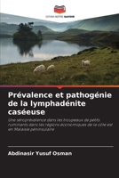 Prévalence et pathogénie de la lymphadénite caséeuse 620526644X Book Cover
