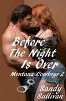 Before the Night Is Over: Montana Cowboys 1618850539 Book Cover