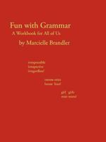 Fun with Grammar: A Workbook for All of Us 1469775212 Book Cover