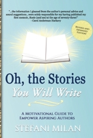 Oh, the Stories You Will Write: A Motivational Guide to Empower Aspiring Authors 1736267485 Book Cover