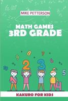 Math Games 3rd Grade: Kakuro For Kids (Math Puzzle Books For Kids) 1796739413 Book Cover