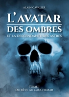 L'Avatar des ombres: Tome 1: Du r?ve au cauchemar 2322404705 Book Cover