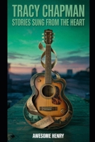 Tracy Chapman: Stories Sung from the Heart B0F4K3BNVS Book Cover