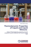 Thermodynamic Properties of Liquid and Liquid Mixtures 6205497239 Book Cover