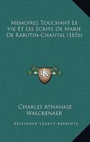 M�moires Touchant La Vie Et Les �crits de Marie de Rabutin-Chantal, Dame de Bourbilly, Marquise de S�vign� ...... 1160186561 Book Cover
