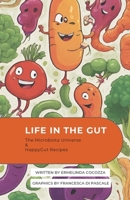 Life in the gut: The Microbiota Universe & HappyGut Recipes (Italian Edition) B0F3DB6F5S Book Cover