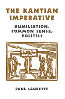 The Kantian Imperative: Humiliation, Common Sense, Politics 0802048803 Book Cover