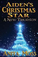 Aiden's Christmas Star 1523387319 Book Cover