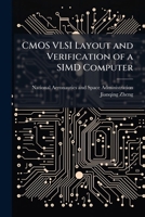 CMOS VLSI Layout and Verification of a Simd Computer 1025156412 Book Cover