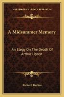 A Midsummer Memory: An Elegy on the Death of Arthur Upson 1425490301 Book Cover