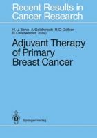 Adjuvant Therapy of Primary Breast Cancer: 3rd International Conference on Adjuvant Therapy of Primary Breast Cancer in March 1988 364283339X Book Cover