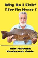Why Do I Fish: For The Money 1466292350 Book Cover