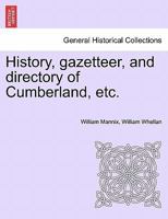 History, gazetteer, and directory of Cumberland, etc. 1241116261 Book Cover