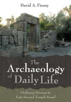 The Archaeology of Daily Life 1532673086 Book Cover