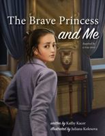 The Brave Princess and Me 1772601020 Book Cover