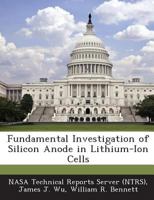 Fundamental Investigation of Silicon Anode in Lithium-Ion Cells 1289153086 Book Cover