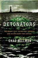 The Detonators: The Secret Plot to Destroy America and an Epic Hunt for Justice 0316734969 Book Cover