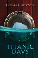 Titanic Days 1797502727 Book Cover