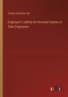 Employers' Liability for Personal Injuries to Their Employees 3385345316 Book Cover
