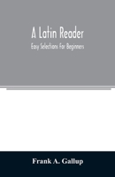 A Latin reader; easy selections for beginners 9354008526 Book Cover