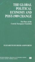 The Global Political Economy and Post-1989 Change (Macmillan International Political Economy) 0333651251 Book Cover