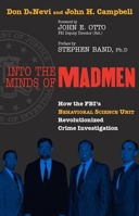 Into the Minds of Madmen: How the FBI's Behavioral Science Unit Revolutionized Crime Investigation B004SHYRGE Book Cover