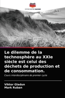 Le dilemme de la technosphère au XXIe siècle est celui des déchets de production et de consommation. 6203167363 Book Cover