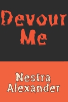 Devour Me: A Novel B0C7T3J2S3 Book Cover