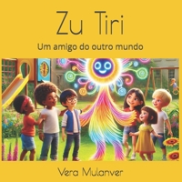 Zu Tiri: Um amigo do outro mundo (Portuguese Edition) B0DRPC6VRD Book Cover