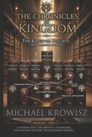 The Chronicles of Kingdom: The Kingdom Disciple a 12 Lesson Study B0H9STMYPX Book Cover