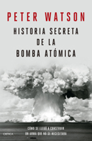 Historia Secreta de la Bomba Atómica: Cómo Se Llegó a Construir Un Arma Que No Se Necesitaba / Fallout 6075696458 Book Cover