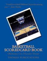 Basketball Scoredcard Book: Oklahoma City Thunder Theme 1981965890 Book Cover