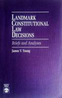 Landmark Constitutional Law Decisions: Briefs and Analyses 0819191841 Book Cover