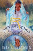 Moriah's Wings 0999537067 Book Cover