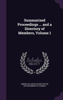 Summarized Proceedings ... and a Directory of Members, Volume 1 1141261111 Book Cover