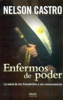 Enfermos de Poder: La Salud de los Presidentes y Sus Consecuencias 9501523713 Book Cover