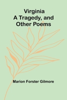 Virginia: A Tragedy, and Other Poems (French Edition) 9362999544 Book Cover