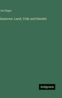 Kamerun: Land, Volk und Handel 3563910847 Book Cover