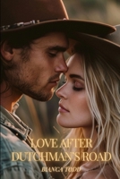 Love After Dutchman's Road 1763615618 Book Cover